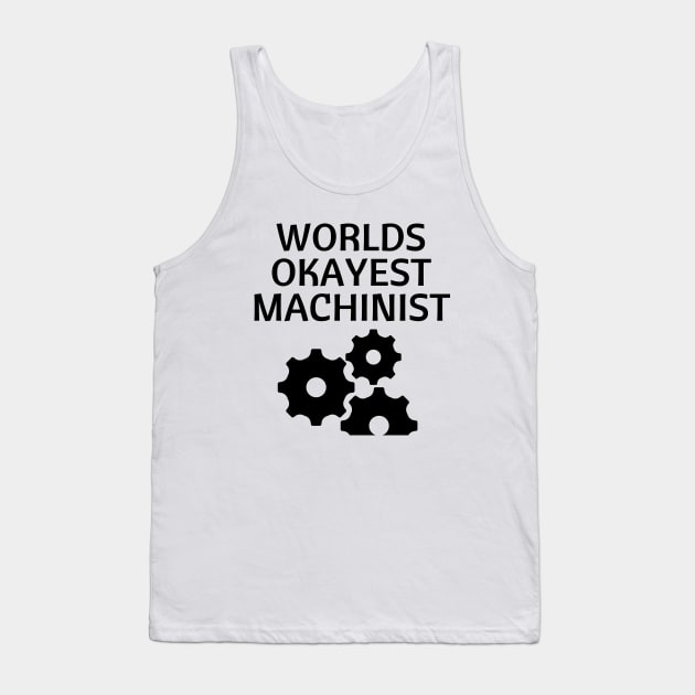 World okayest machinist Tank Top by Word and Saying